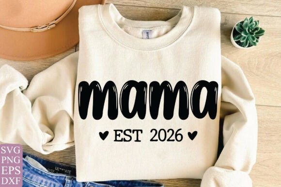 Mama Est 2026 SVG, Trendy Mom SVG