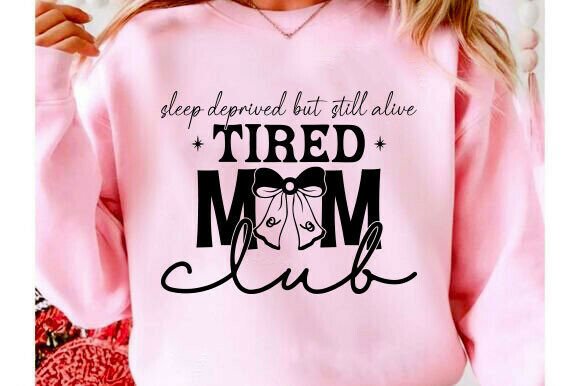Mom SVG: Tired Moms Club Shirt