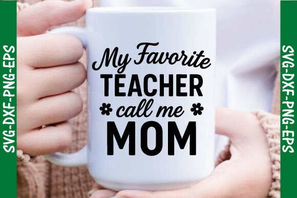 My Favorite Teacher Call Me Mom SVG