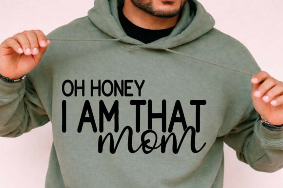 Oh Honey I Am That Mom SVG