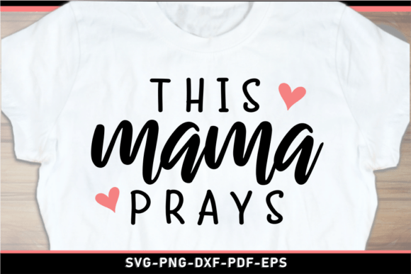 This Mama Prays, Mom SVG, Mothers Day